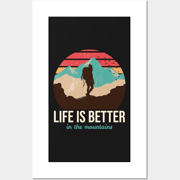 Life is better in the mountains Wall Art by AllPrintsAndArt